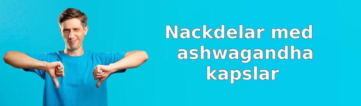 Nackdelar med ashwagandhakapslar