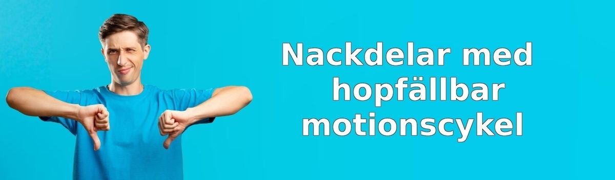 Nackdelar med hopfällbara motionscyklar