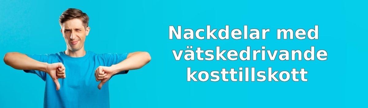 Nackdelar med vätskedrivande kosttillskott