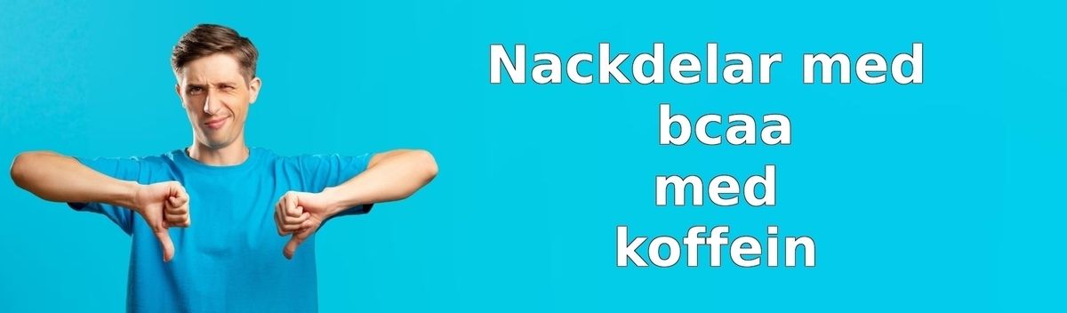 Nackdelar med BCAA med koffein