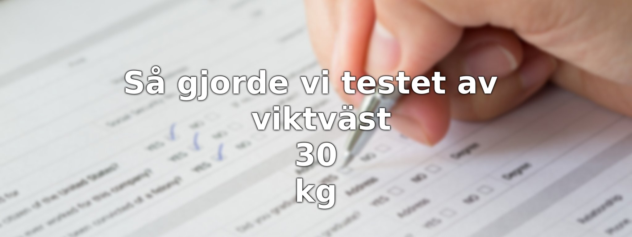 Så har vi vägt 30-kilosvästarna