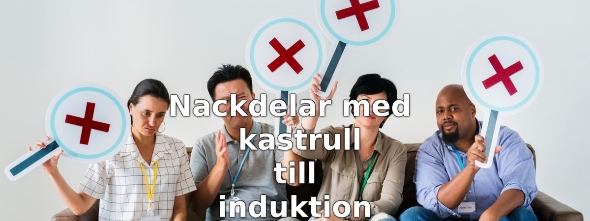 Nackdelar med kastrull till induktion