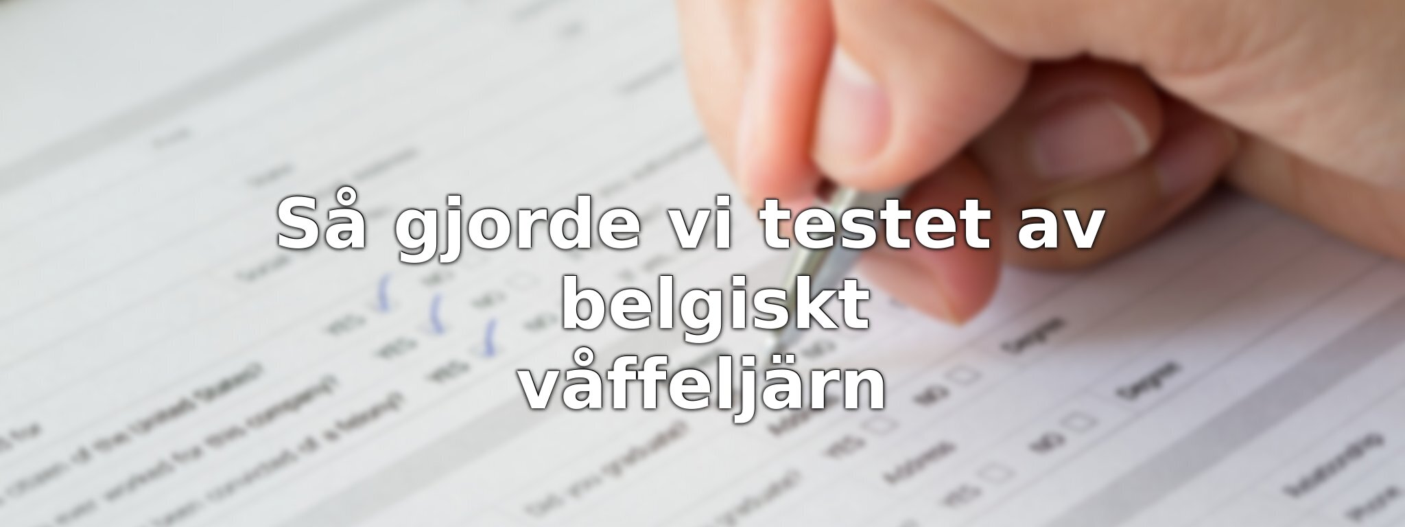 Så testade vi belgiska våffeljärn