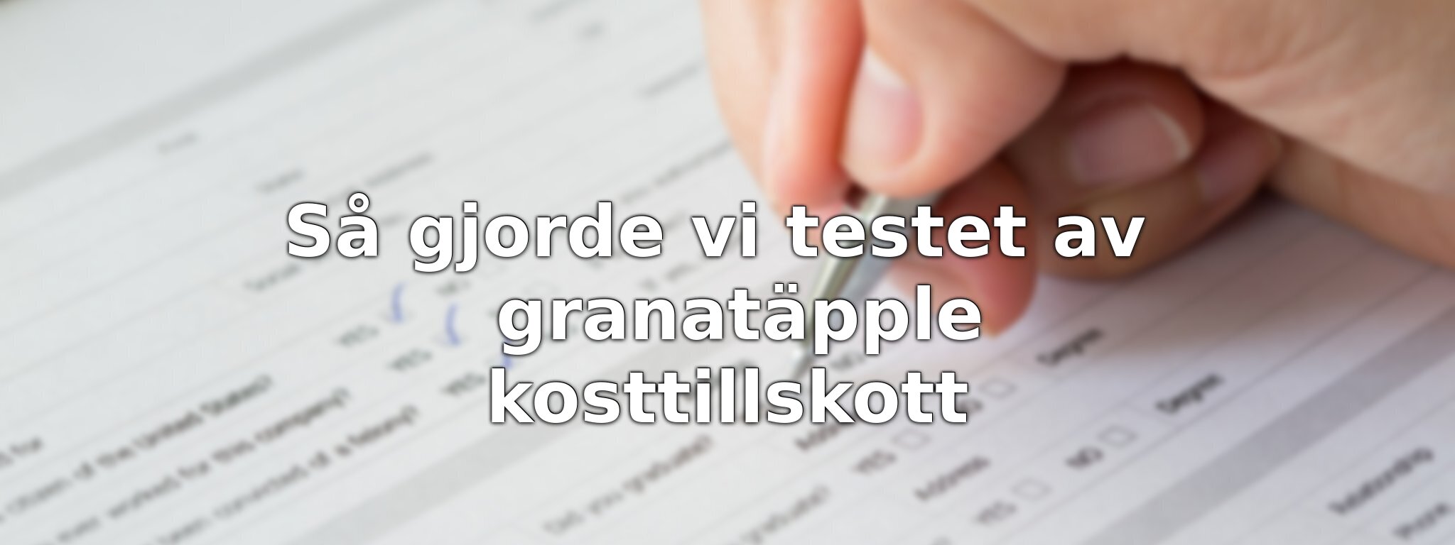 Så testade vi granatäpple kosttillskott