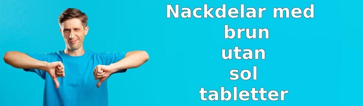 Nackdelar med brun utan sol-tabletter