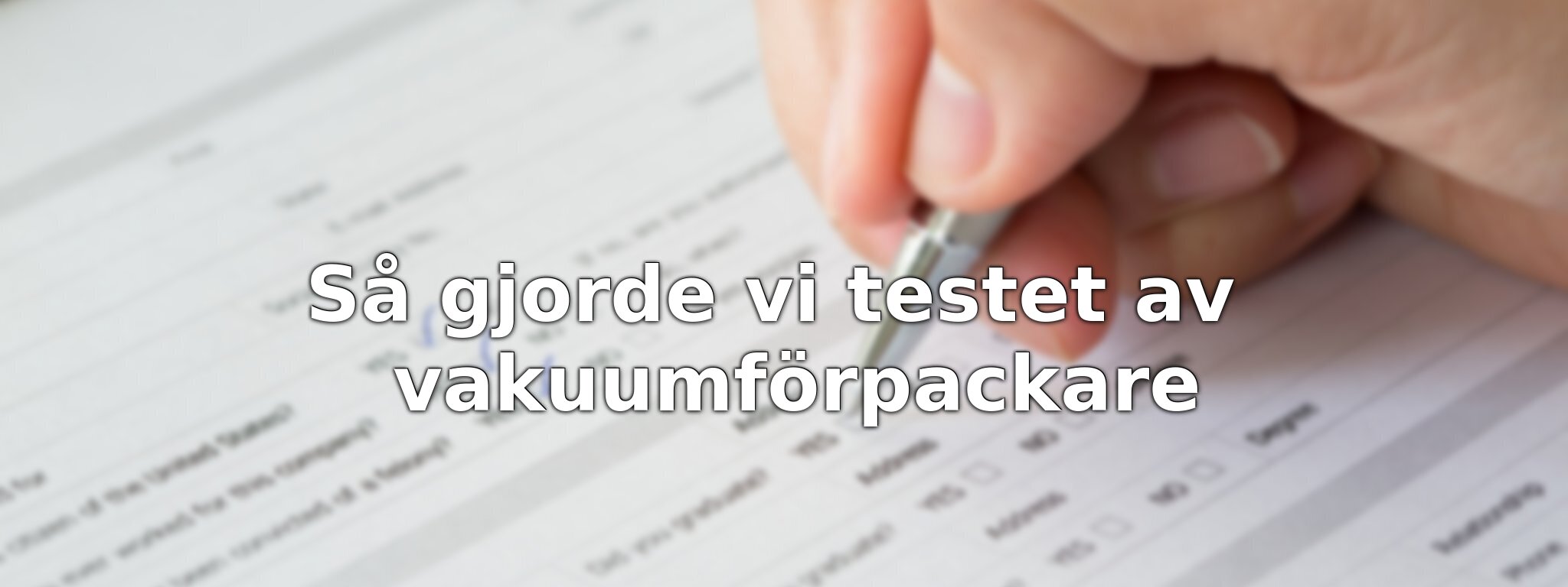 Så testade vi vakuumförpackare