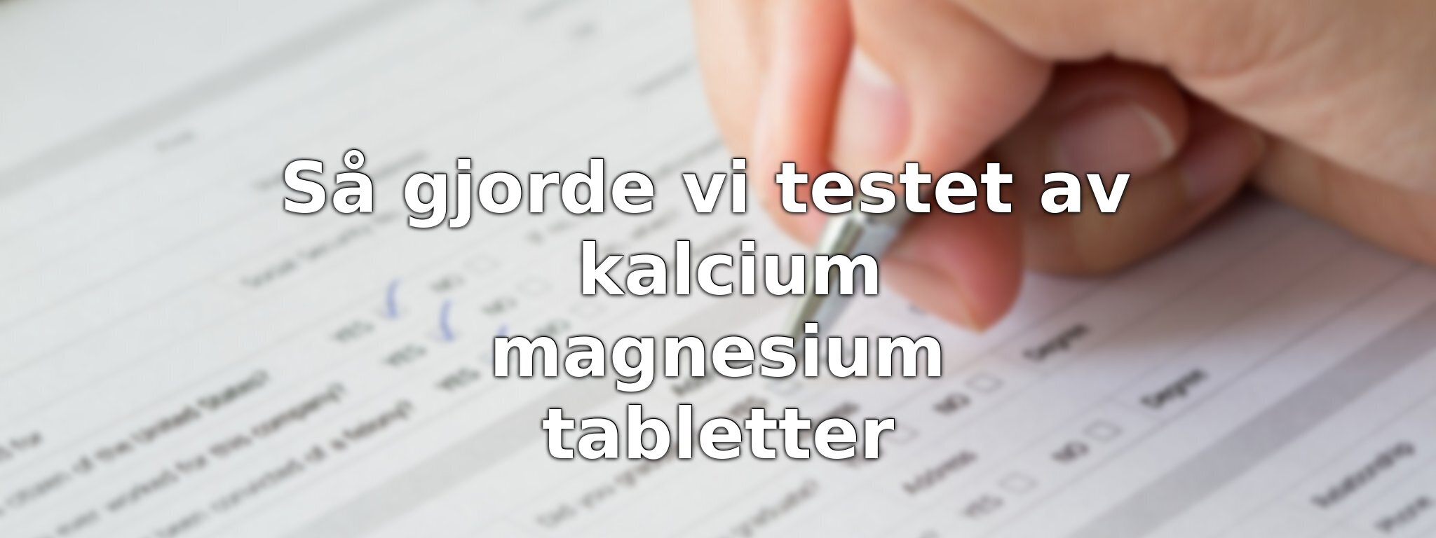Så har vi jämfört kalcium-magnesiumtabletterna