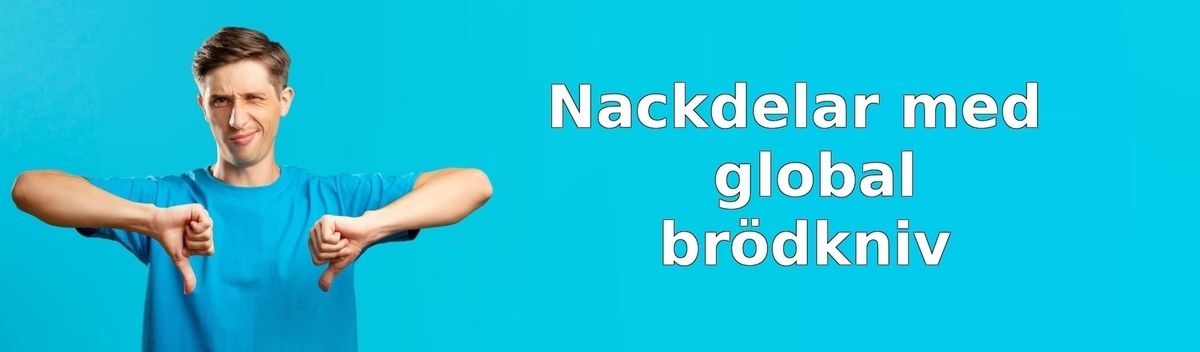 Nackdelar med Global-brödknivar