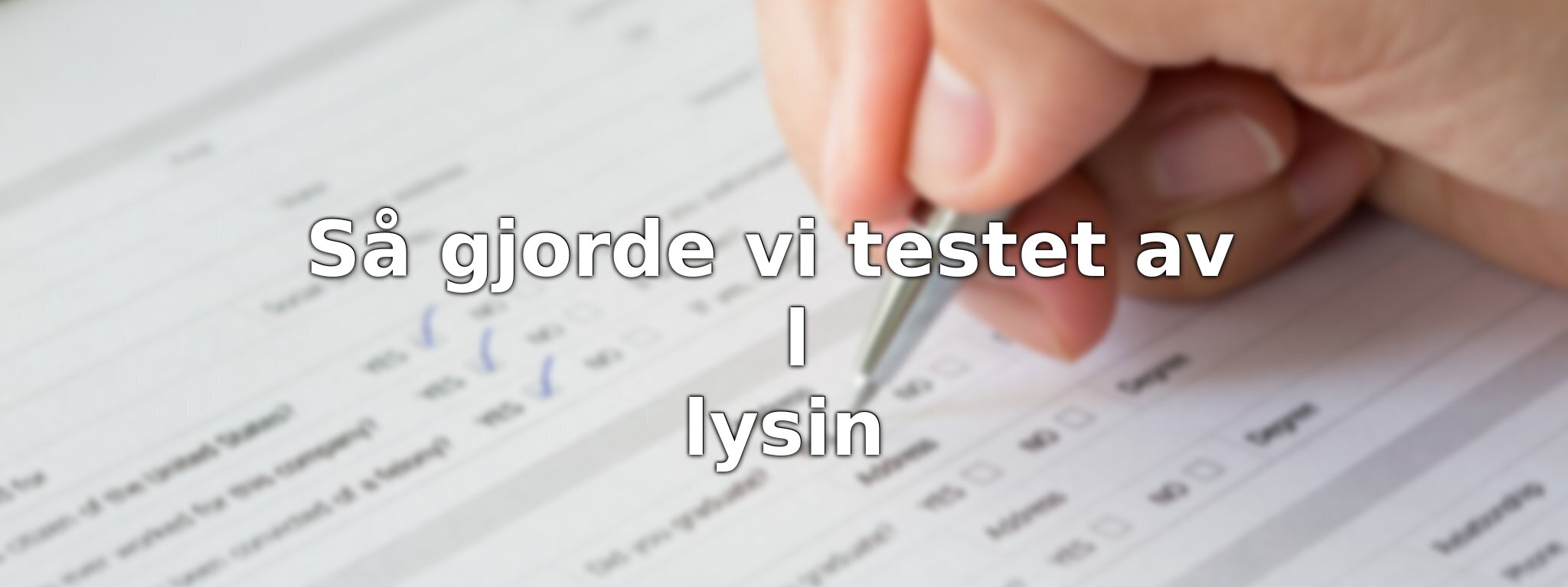 Så testade vi L-lysin