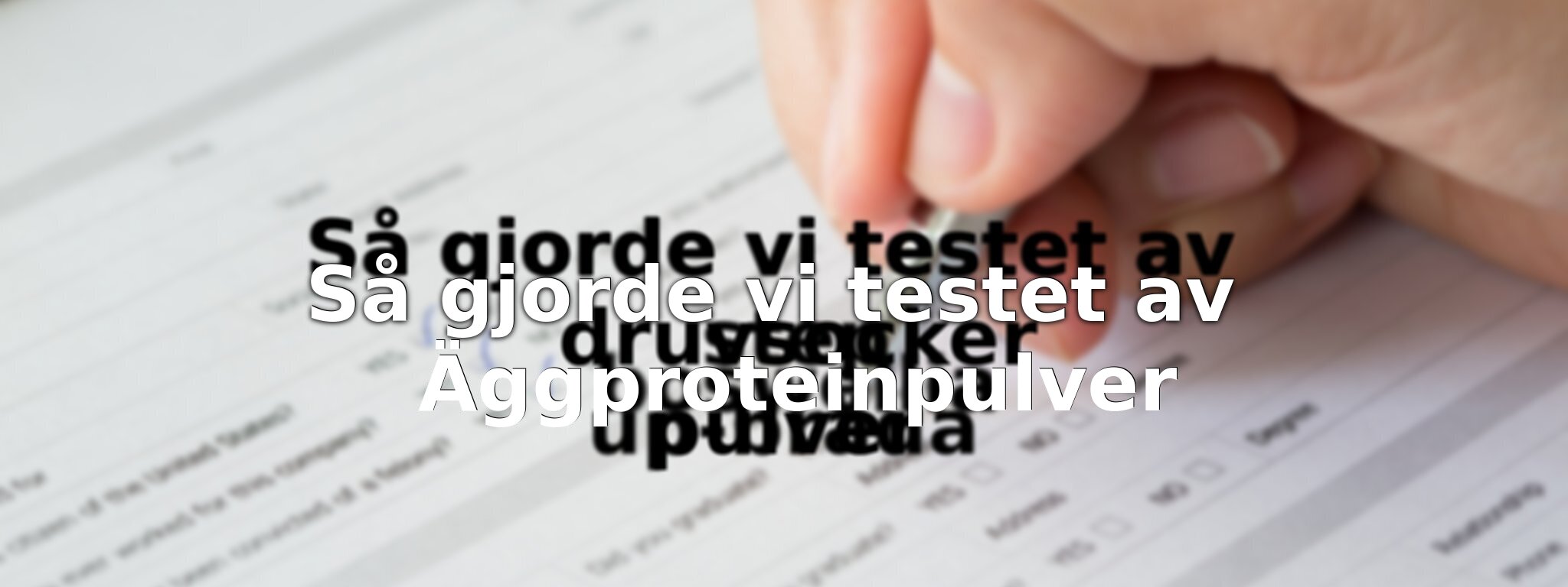 Så har vi jämfört äggproteinpulvren