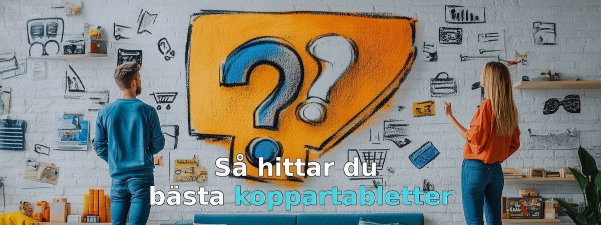 Så väljer du koppartabletter