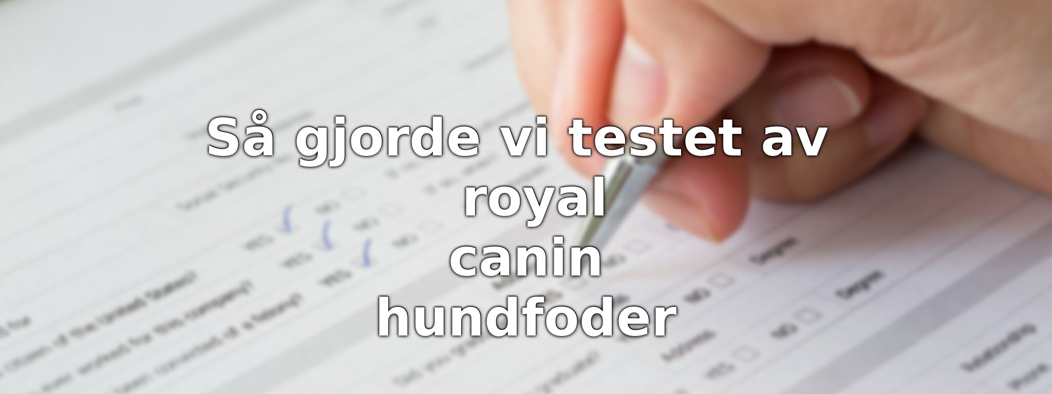 Så testade vi Royal Canin hundfoder