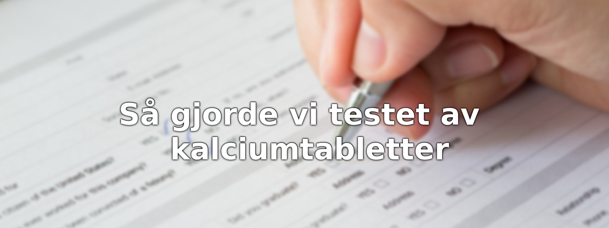 Så testade vi kalciumtabletterna