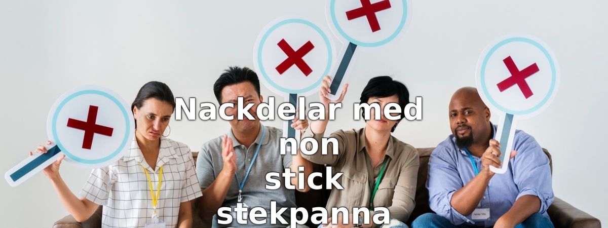 Nackdelar med non stick-stekpannor