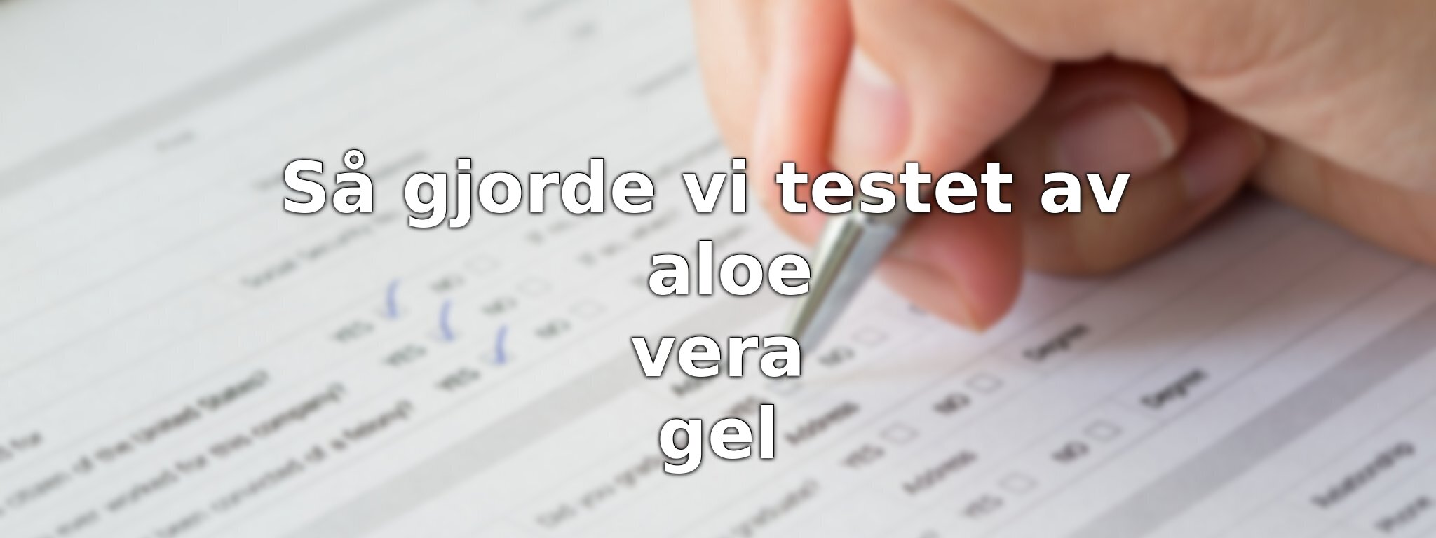 Så testade vi aloe vera gel