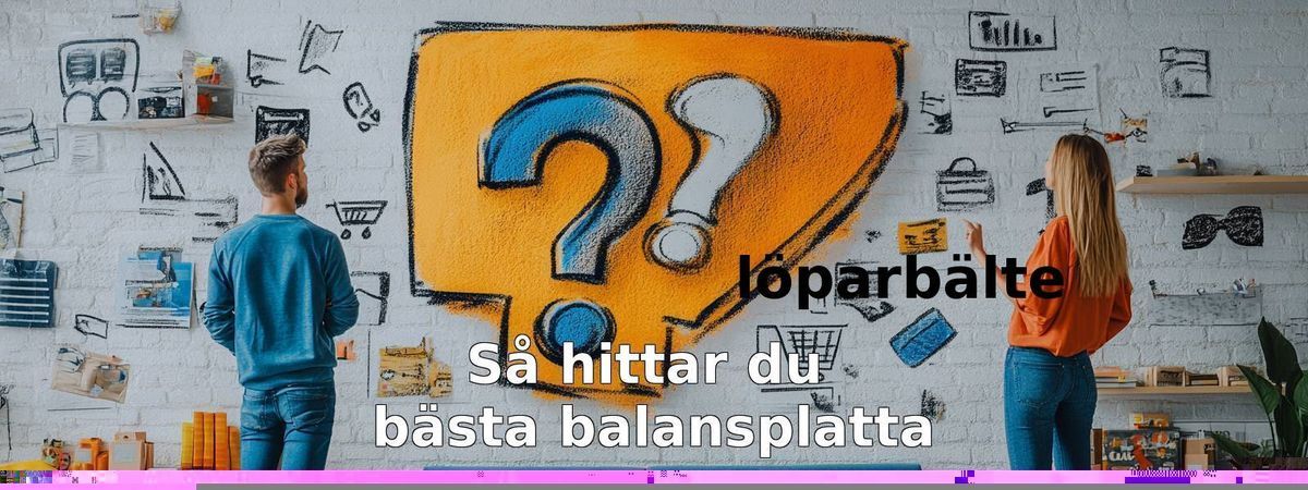 Så väljer du den bästa balansplattan