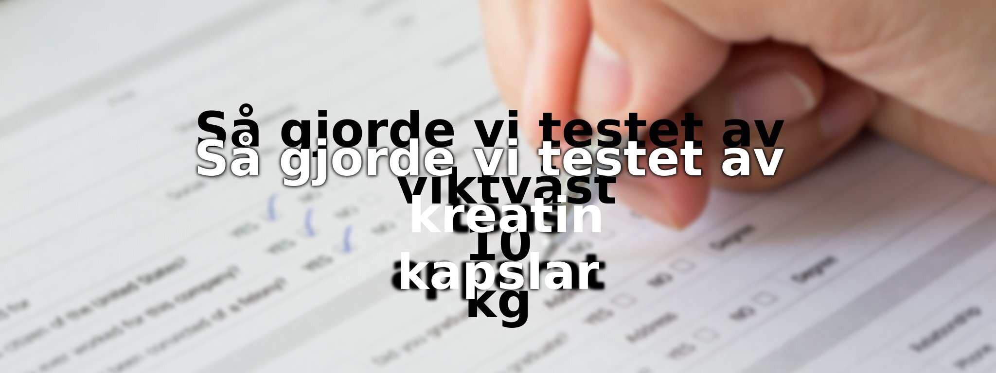 Så testade vi kreatinkapslar