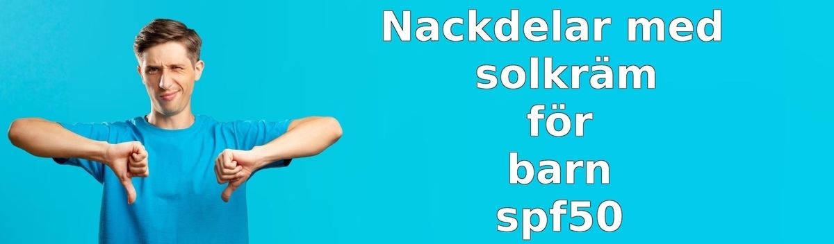 Nackdelar med solkräm för barn