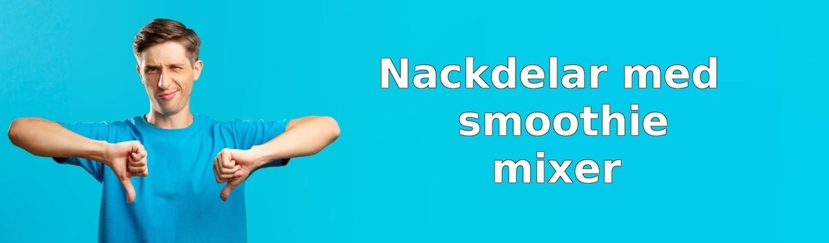 Nackdelar med smoothie mixers