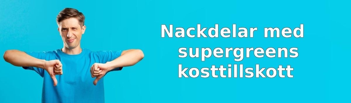 Nackdelar med supergreens kosttillskott
